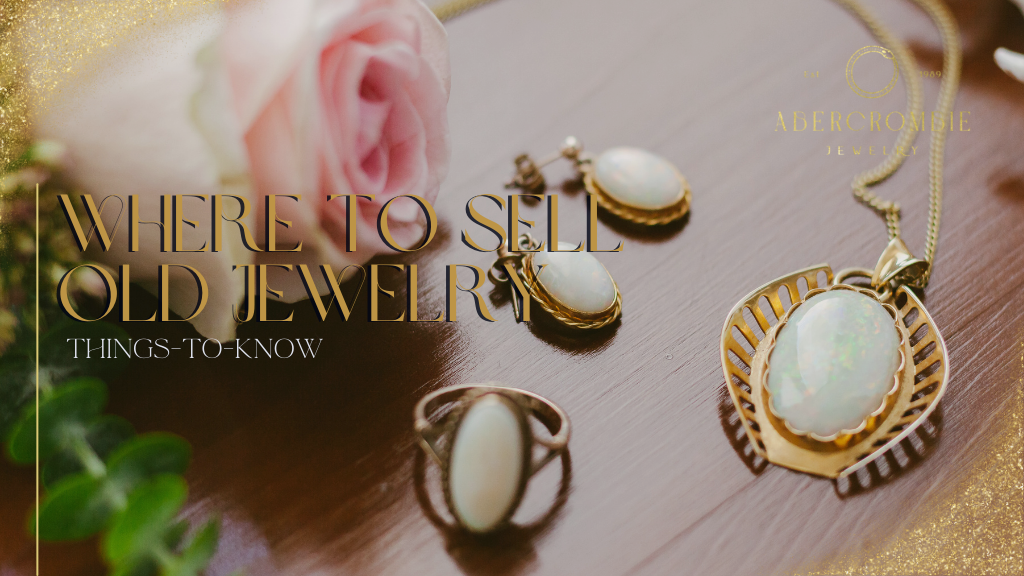 Where to Sell Old Jewelry - Things to Know