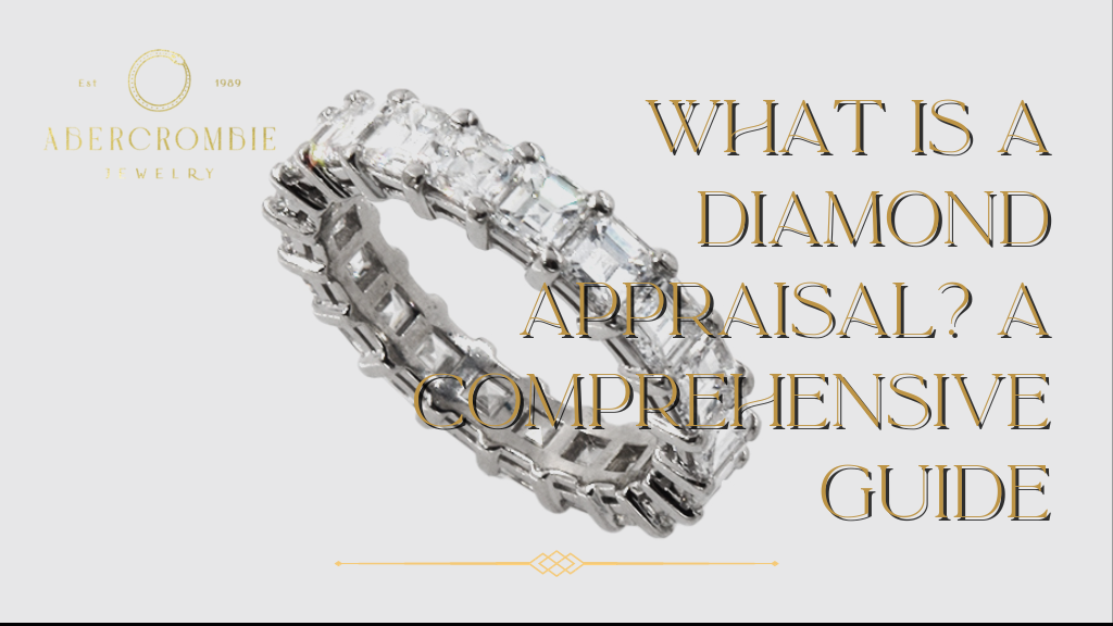 What Is a Diamond Appraisal? A Comprehensive Guide
