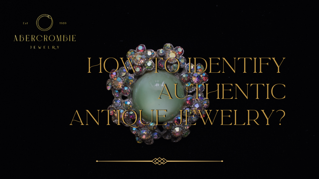 How to Identify Authentic Antique Jewelry?