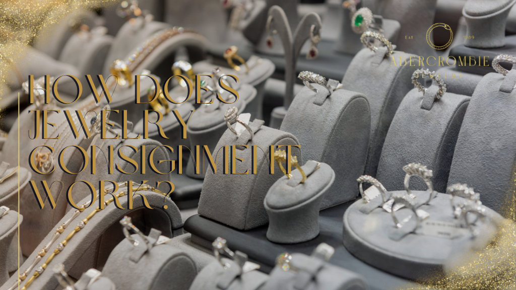 How Does Jewelry Consignment Work?