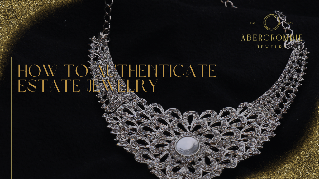 How to Authenticate Estate Jewelry